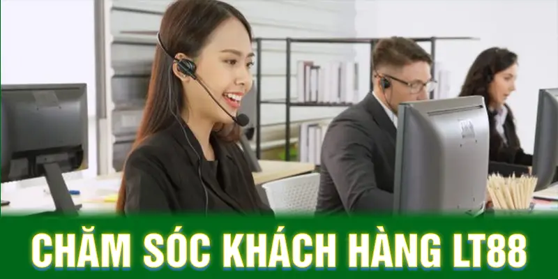 Chăm Sóc Khách Hàng LT88