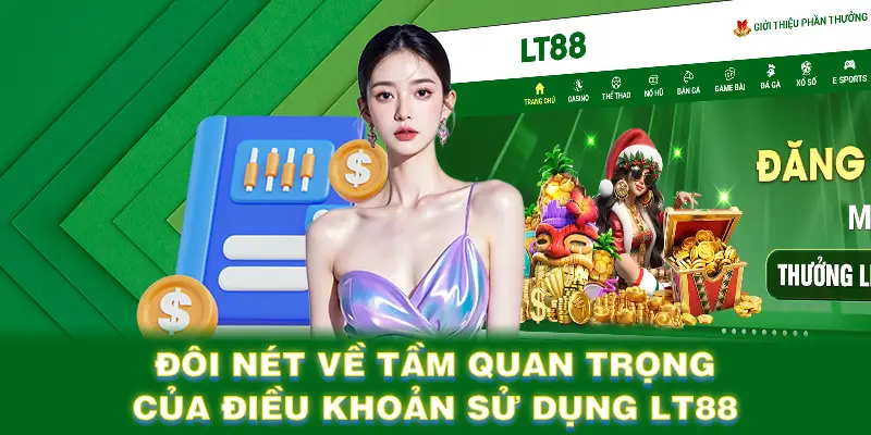 Đôi nét về tầm quan trọng của điều khoản sử dụng LT88