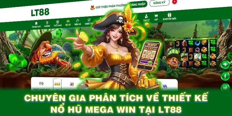 Chuyên gia phân tích về thiết kế nổ hũ Mega Win tại LT88
