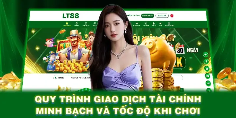 Quy trình giao dịch tài chính minh bạch và tốc độ khi chơi