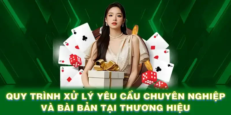 Quy trình xử lý yêu cầu chuyên nghiệp và bài bản tại thương hiệu