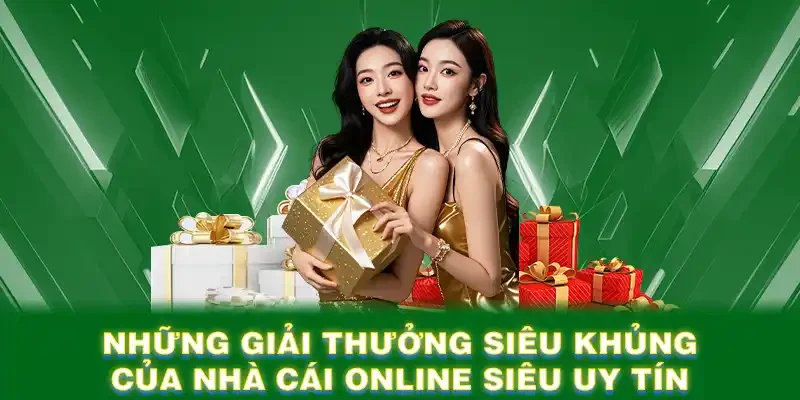 Những giải thưởng siêu khủng của nhà cái online siêu uy tín